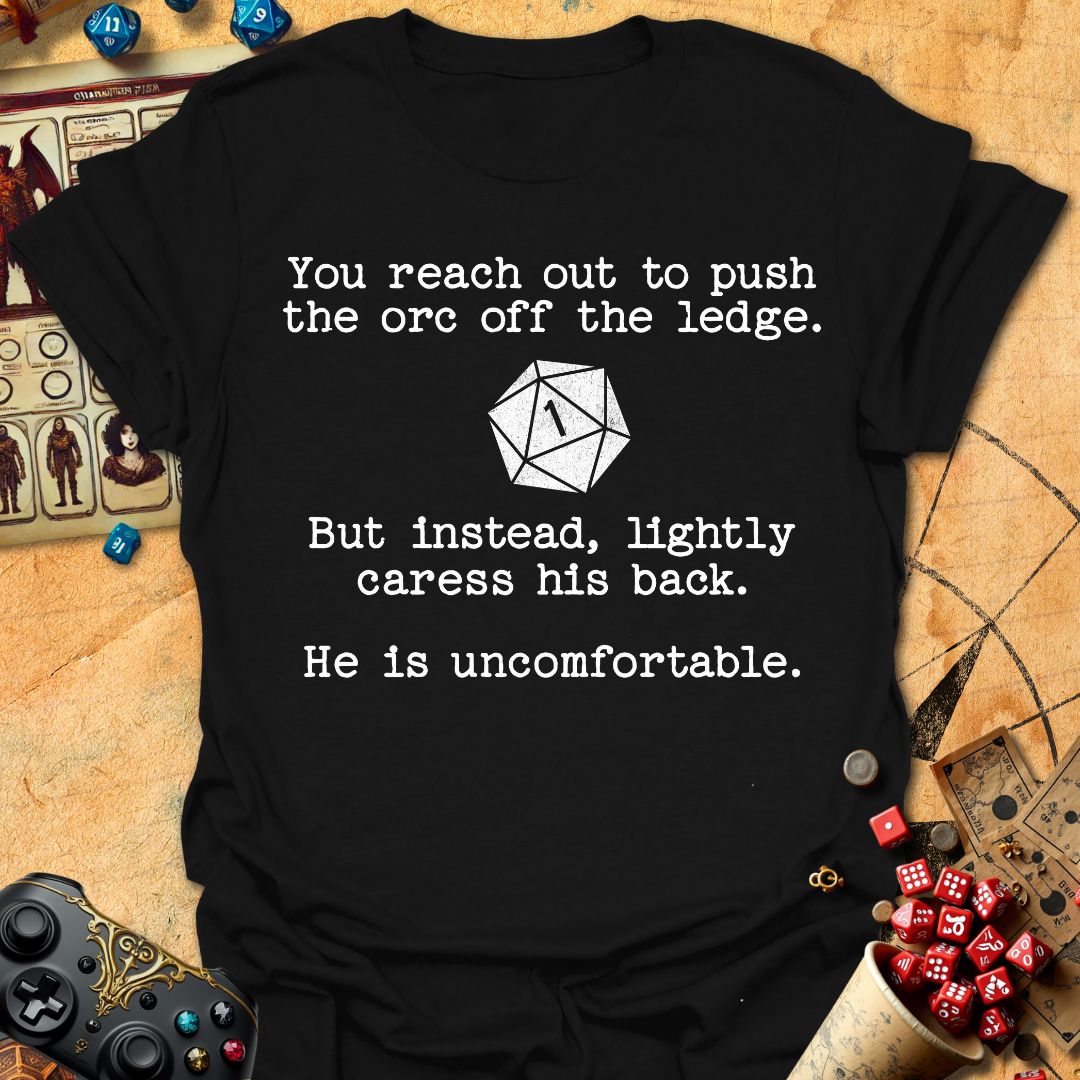 Orc is uncomfortable Tee