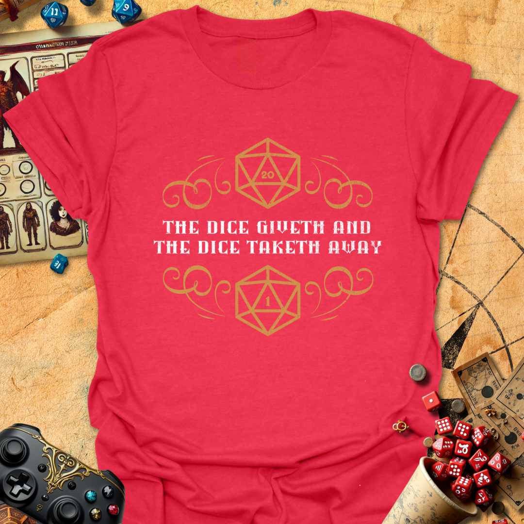 The dice giveth Tee