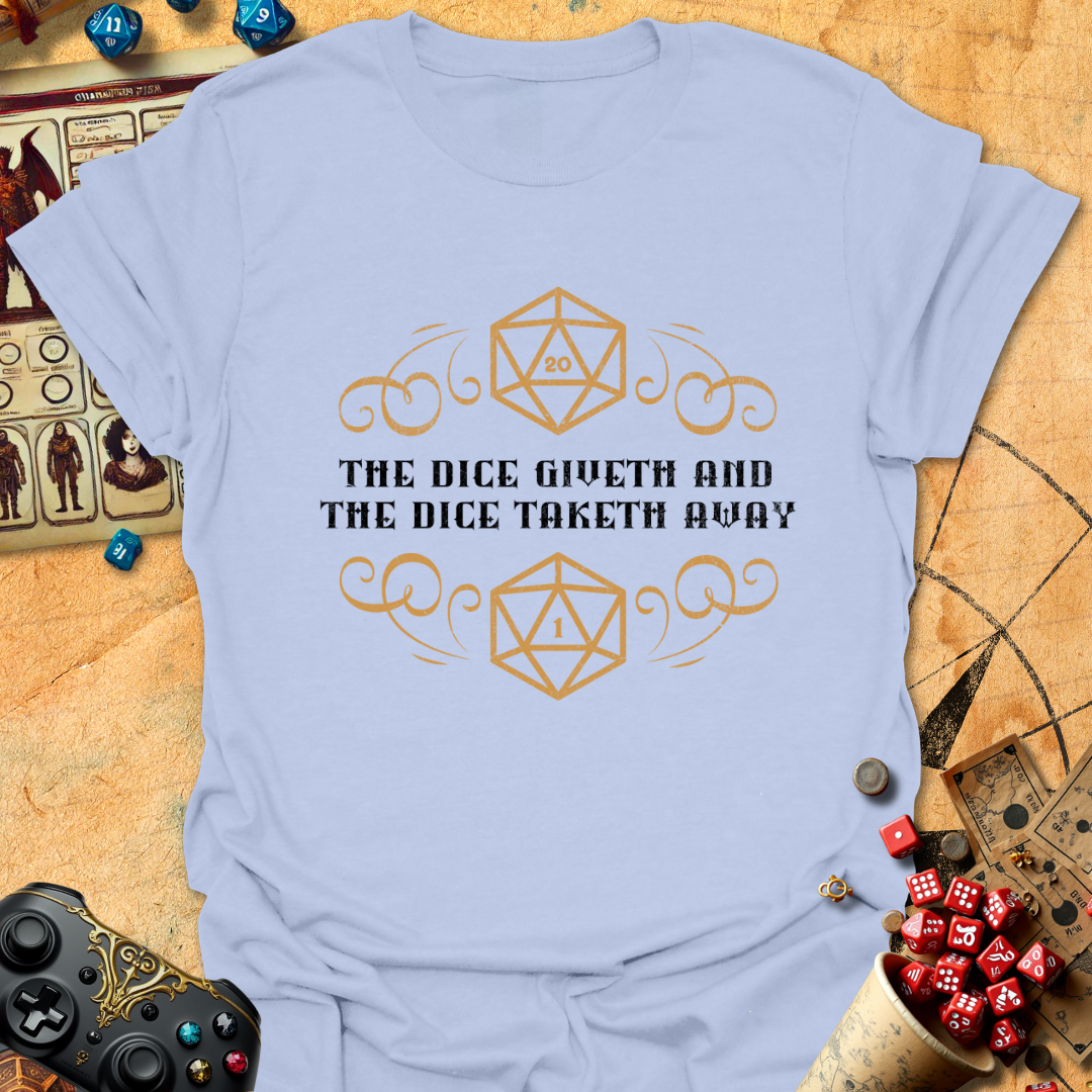 The dice giveth Tee