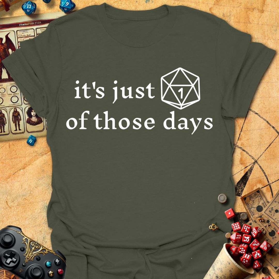 1 of those days Tee