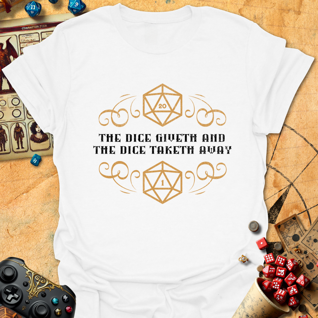The dice giveth Tee