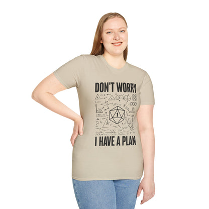 I have a plan T-Shirt