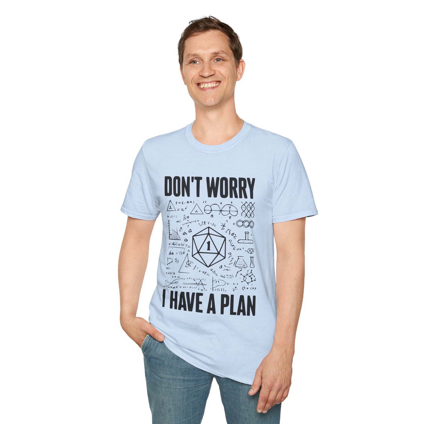 I have a plan T-Shirt