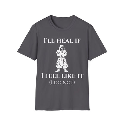 I'll Heal If Tee
