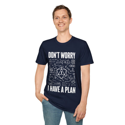 I have a plan T-Shirt