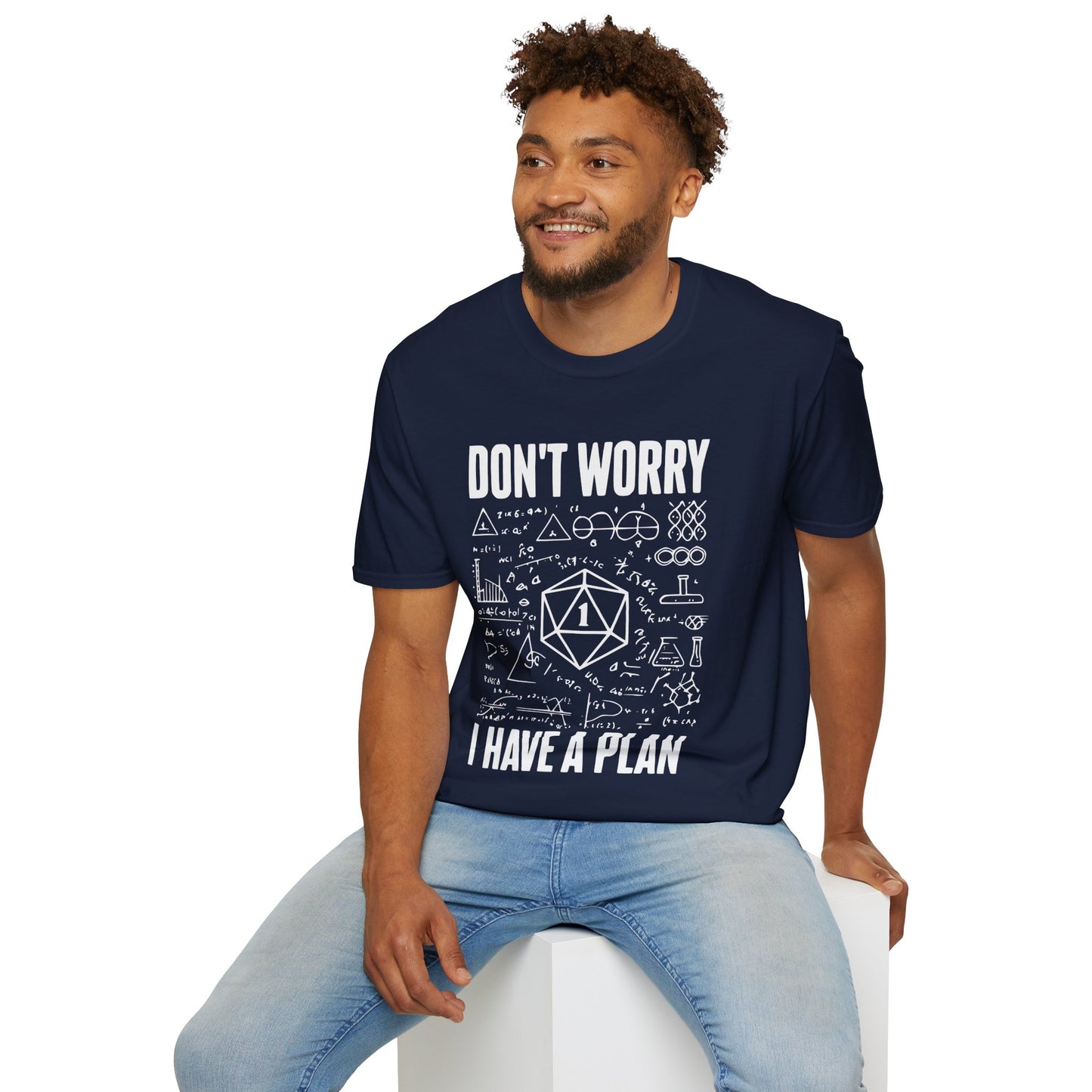 I have a plan T-Shirt