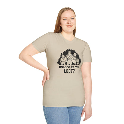 Where's the loot? T-Shirt