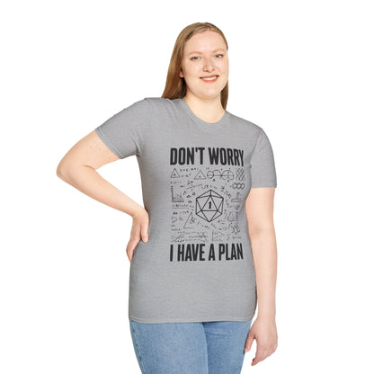 I have a plan T-Shirt