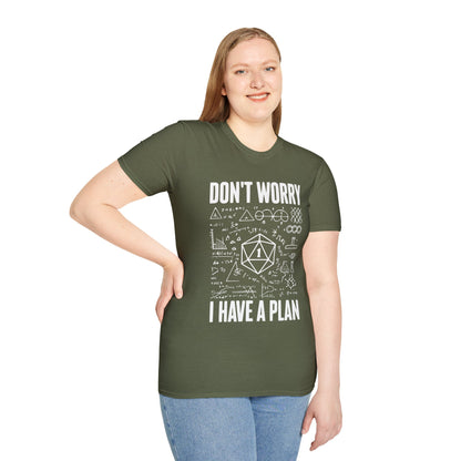 I have a plan T-Shirt