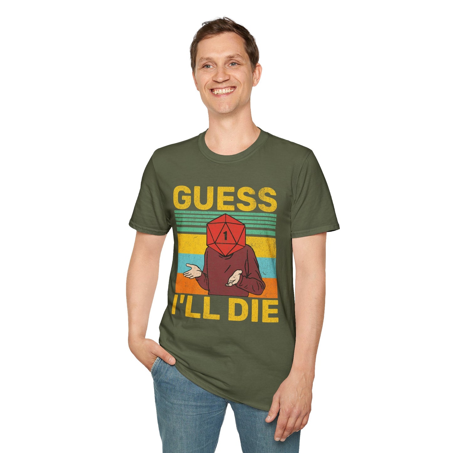 Guess I'll die T-Shirt