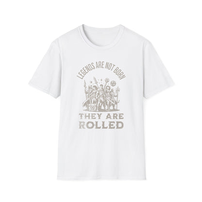 Legends are rolled T-Shirt