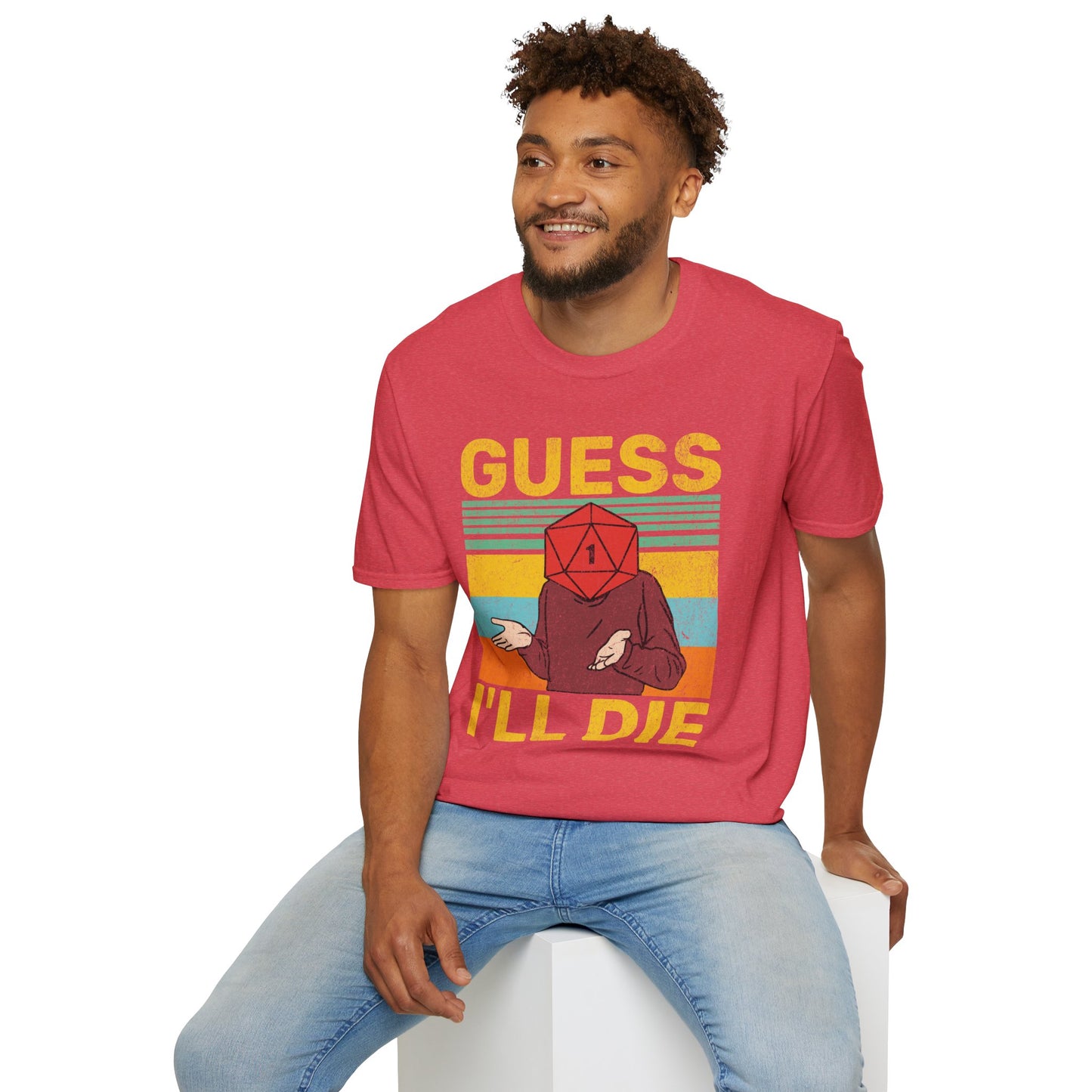 Guess I'll die T-Shirt