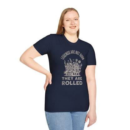 Legends are rolled T-Shirt