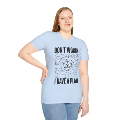 I have a plan T-Shirt