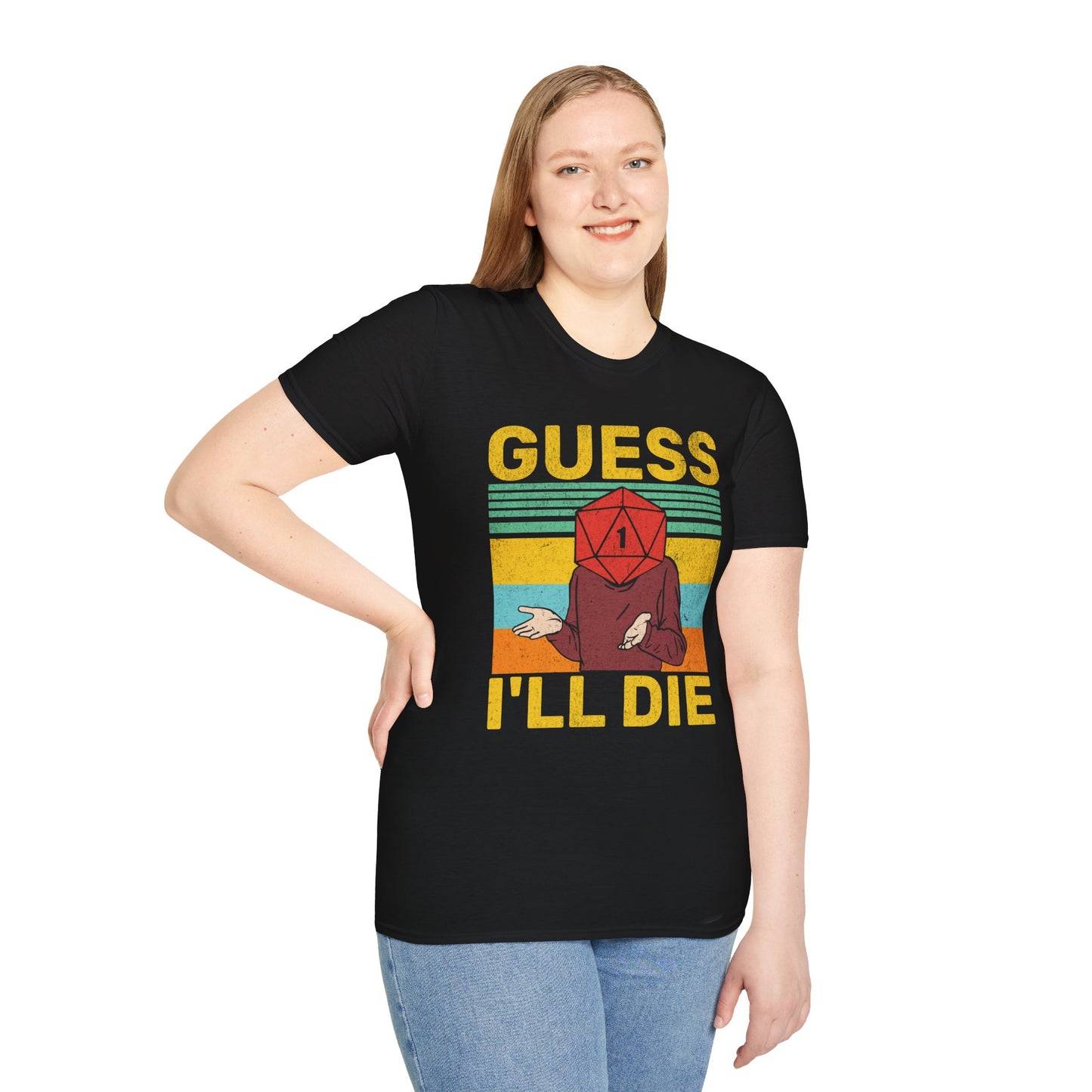 Guess I'll die T-Shirt