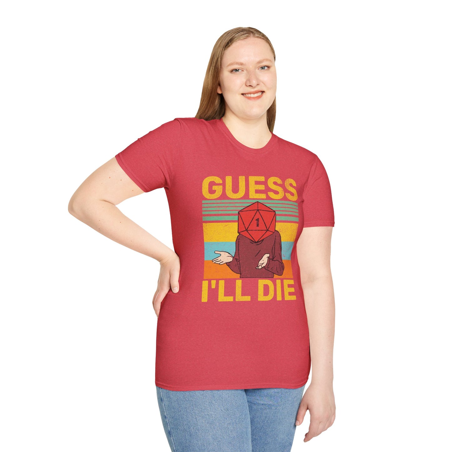 Guess I'll die T-Shirt