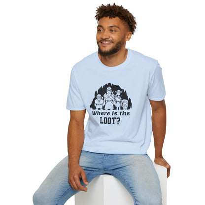 Where's the loot? T-Shirt