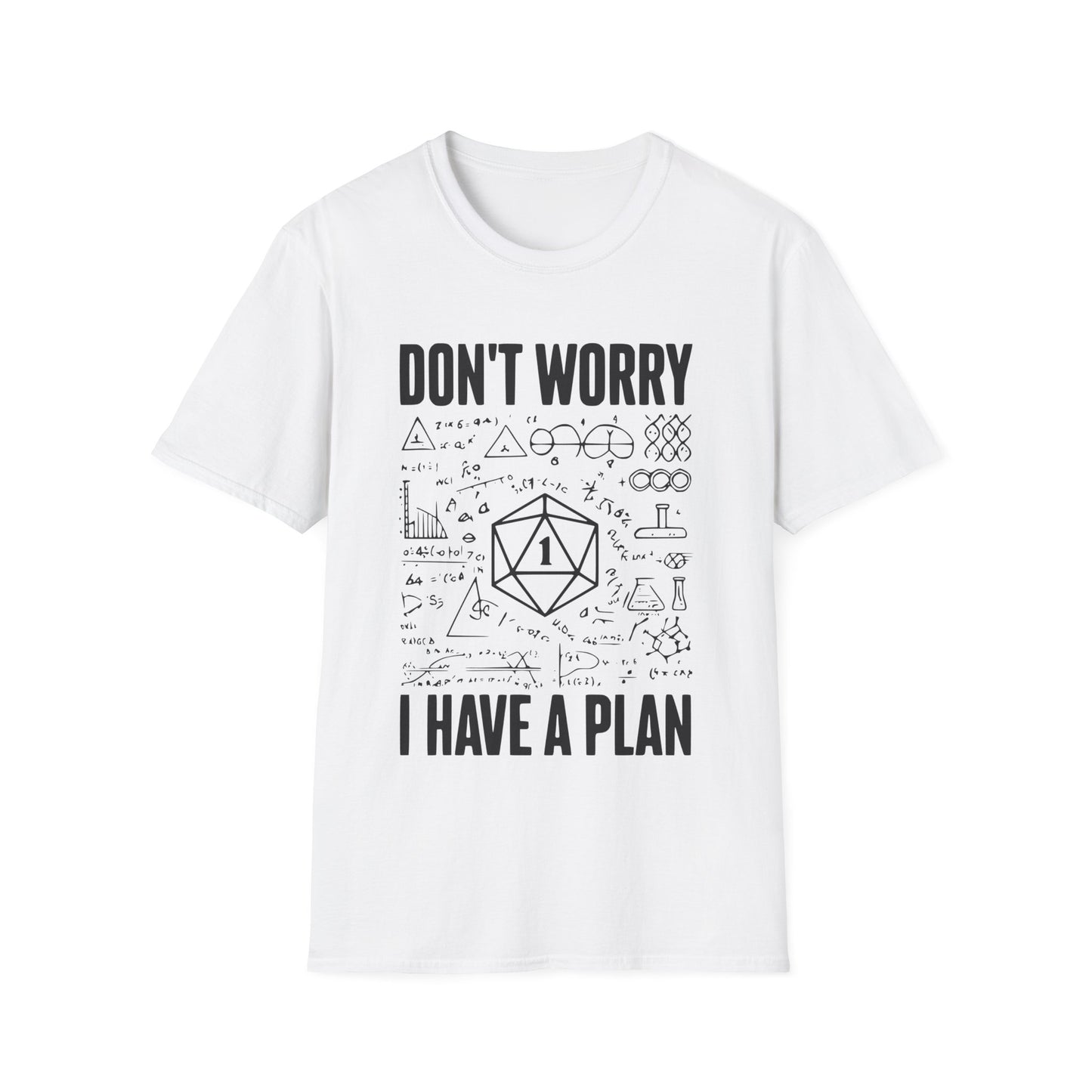 I have a plan T-Shirt