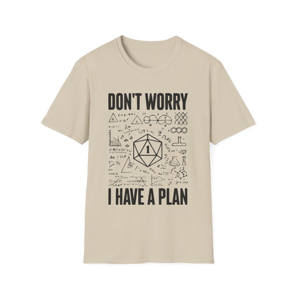 I have a plan T-Shirt