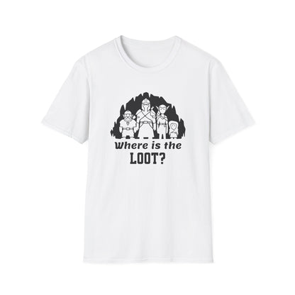 Where's the loot? T-Shirt