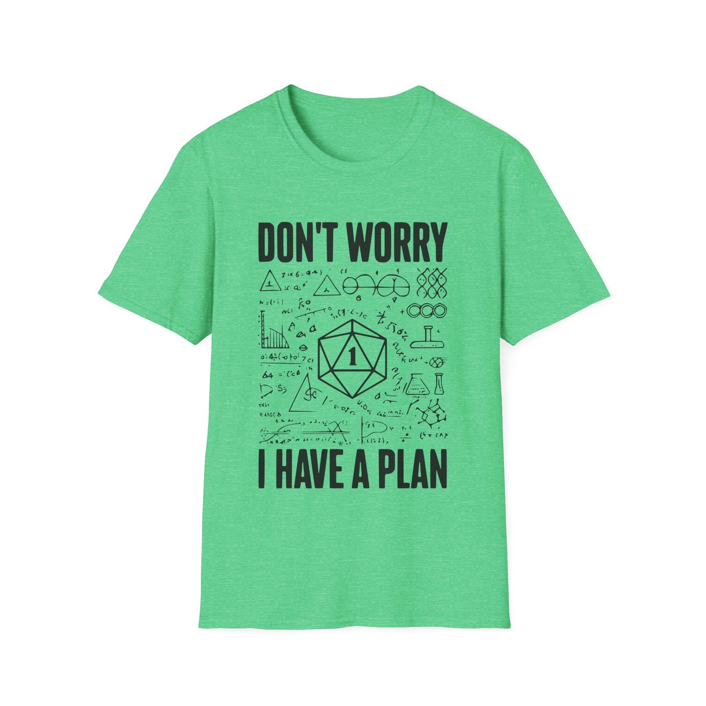 I have a plan T-Shirt