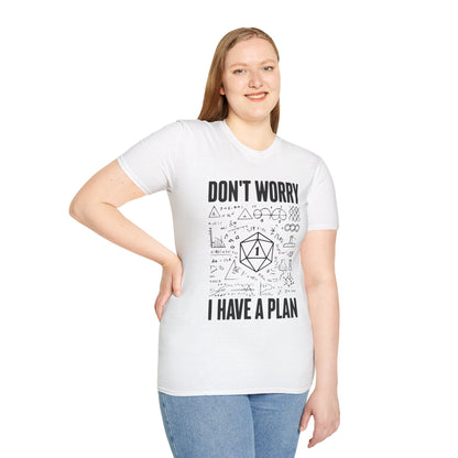 I have a plan T-Shirt