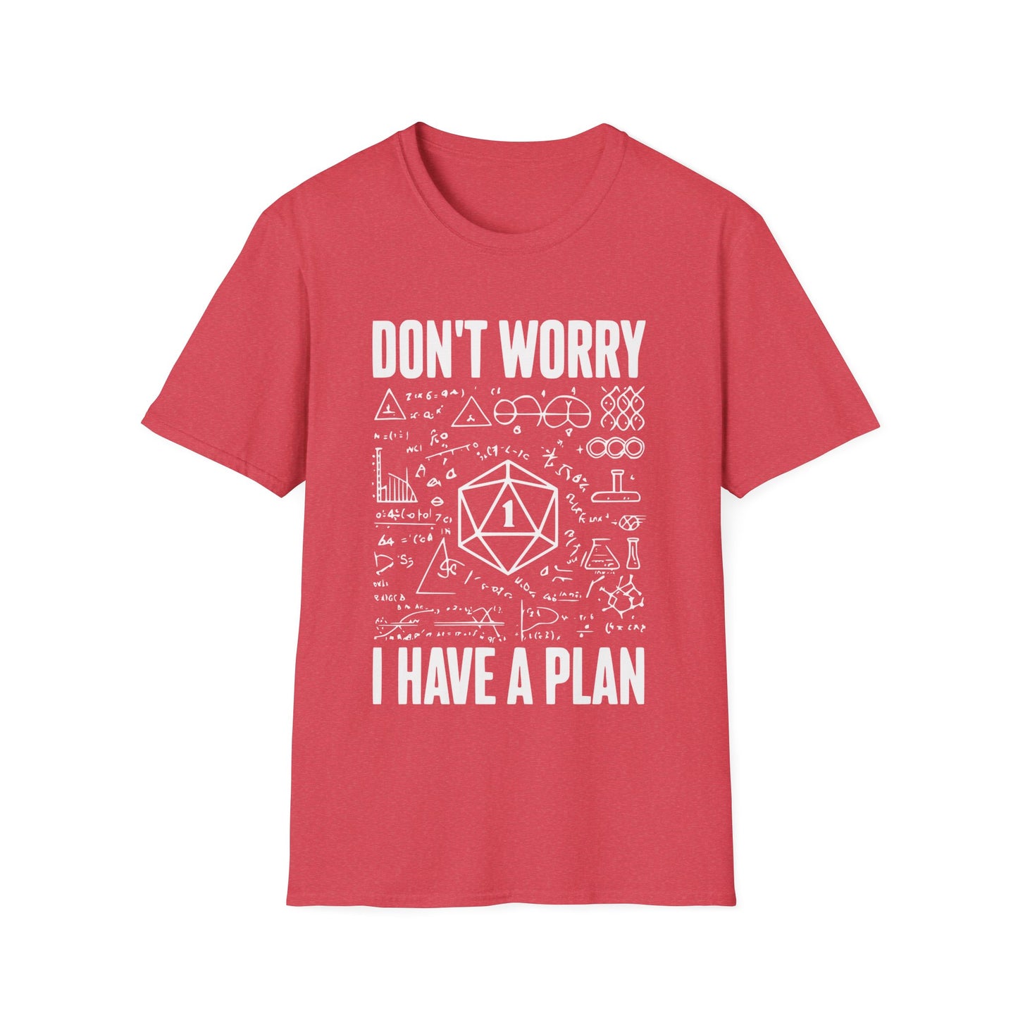 I have a plan T-Shirt