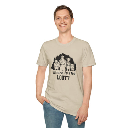 Where's the loot? T-Shirt