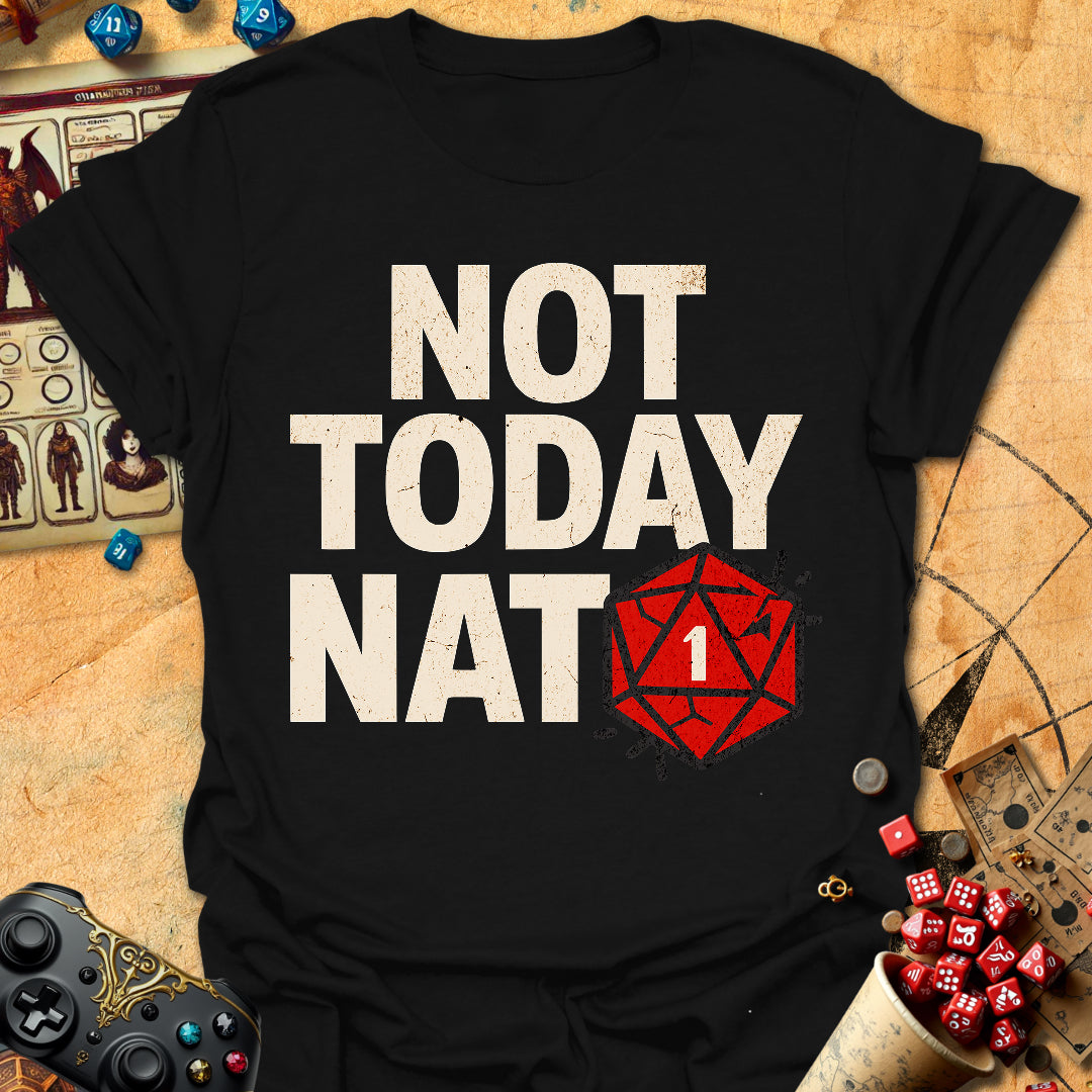 Not Today Nat1 Tee