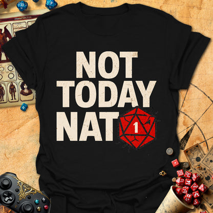 Not Today Nat1 Tee