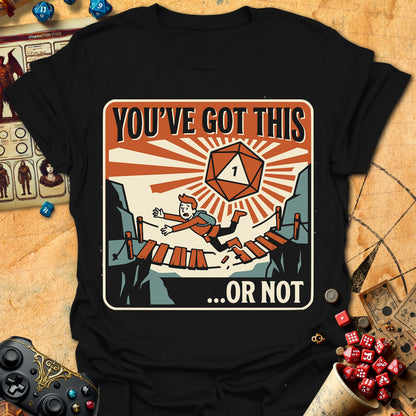 You've Got This Tee
