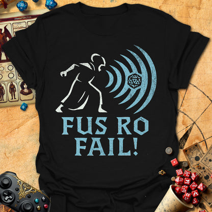 Fus Ro Fail! Tee