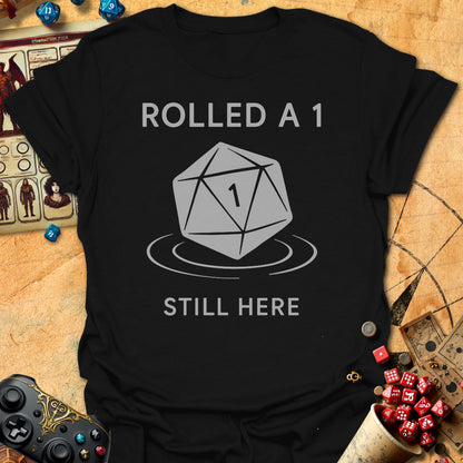 Rolled 1 Still Here Tee