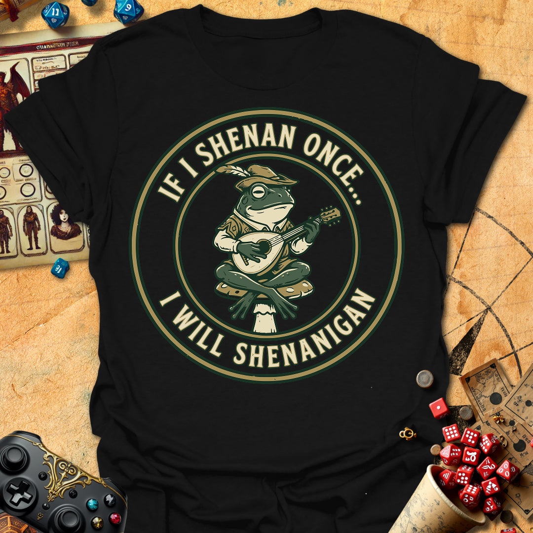 I Will Shenanigan Tee