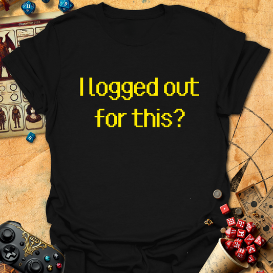 I logged for this? Tee