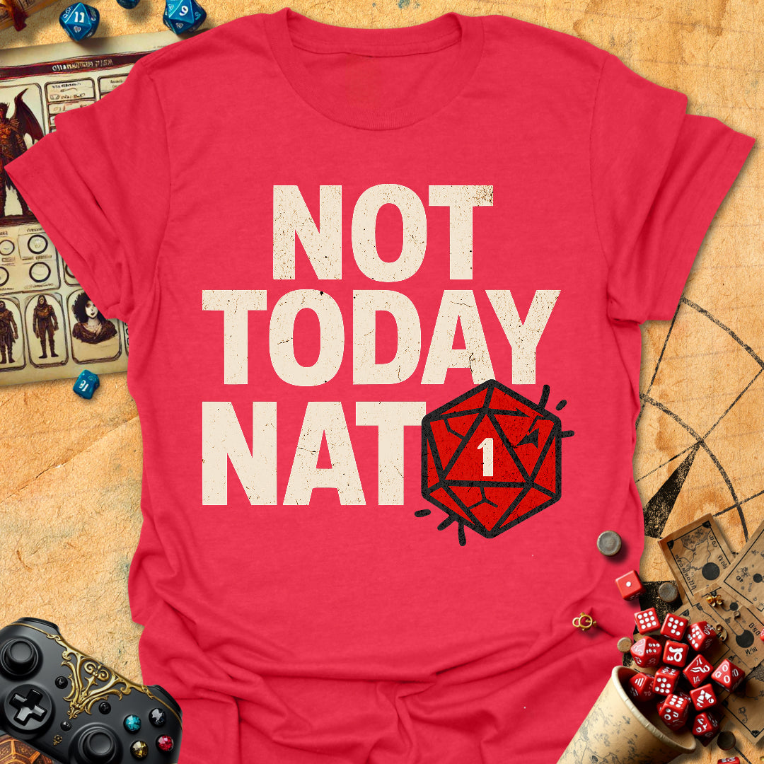 Not Today Nat1 Tee