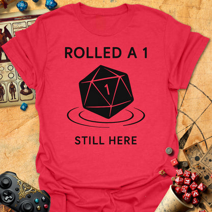 Rolled 1 Still Here Tee