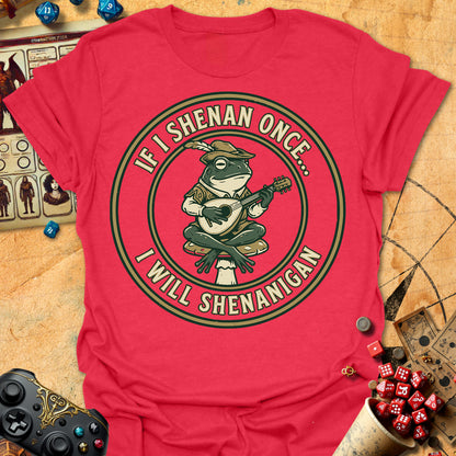 I Will Shenanigan Tee