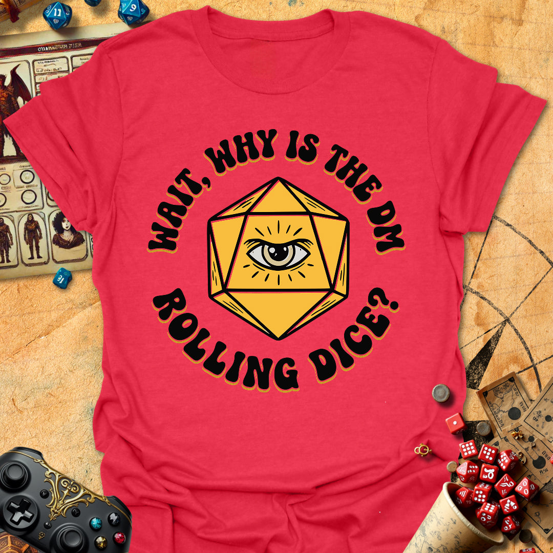 DM Rolling Dice? Tee