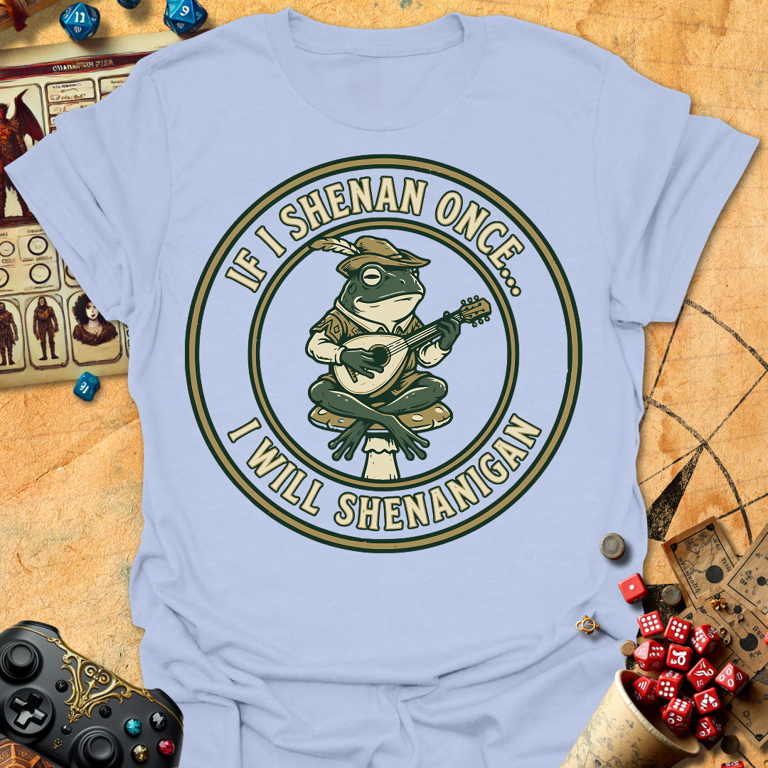 I Will Shenanigan Tee
