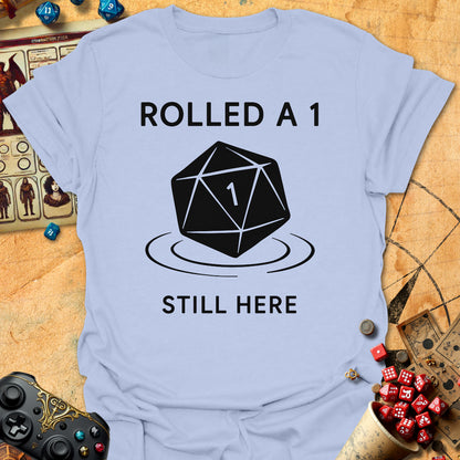Rolled 1 Still Here Tee