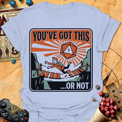 You've Got This Tee