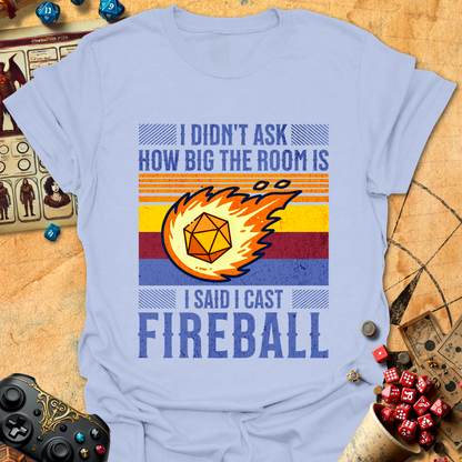 I cast fireball Tee