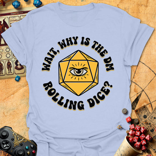 DM Rolling Dice? Tee
