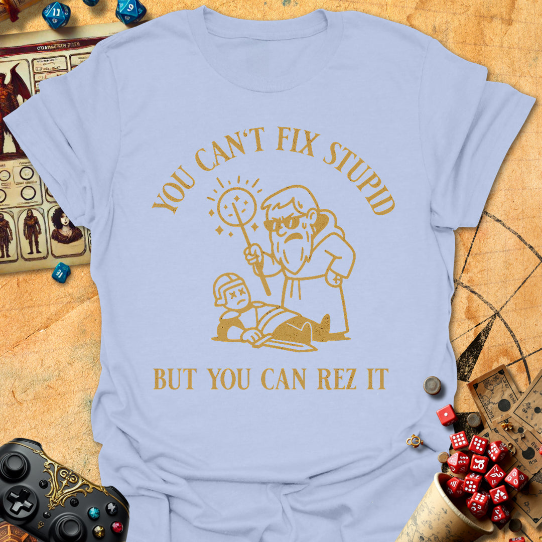 Can't Fix Stupid Tee