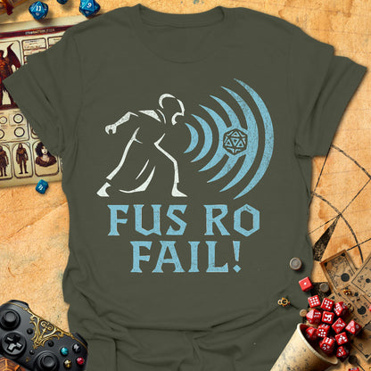 Fus Ro Fail! Tee