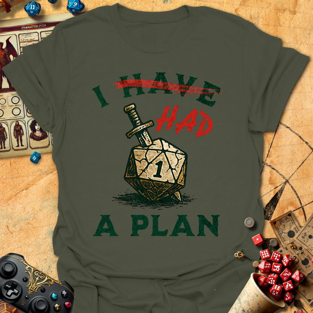 I Had A Plan Tee