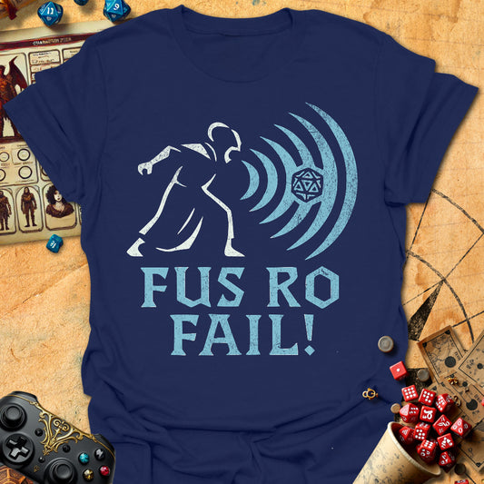 Fus Ro Fail! Tee