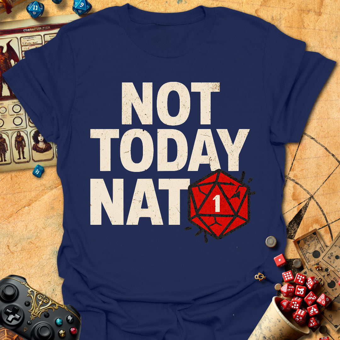 Not Today Nat1 Tee