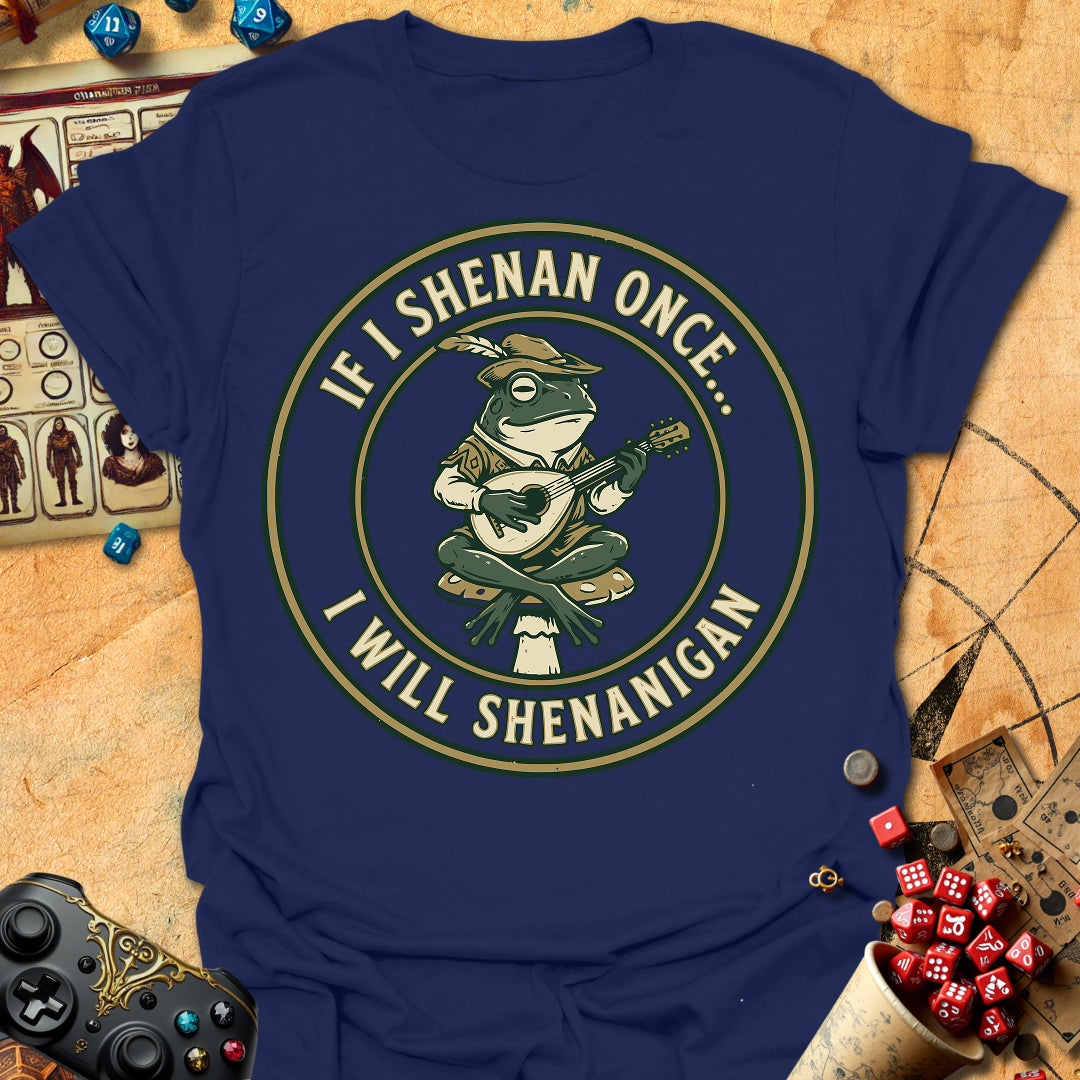 I Will Shenanigan Tee